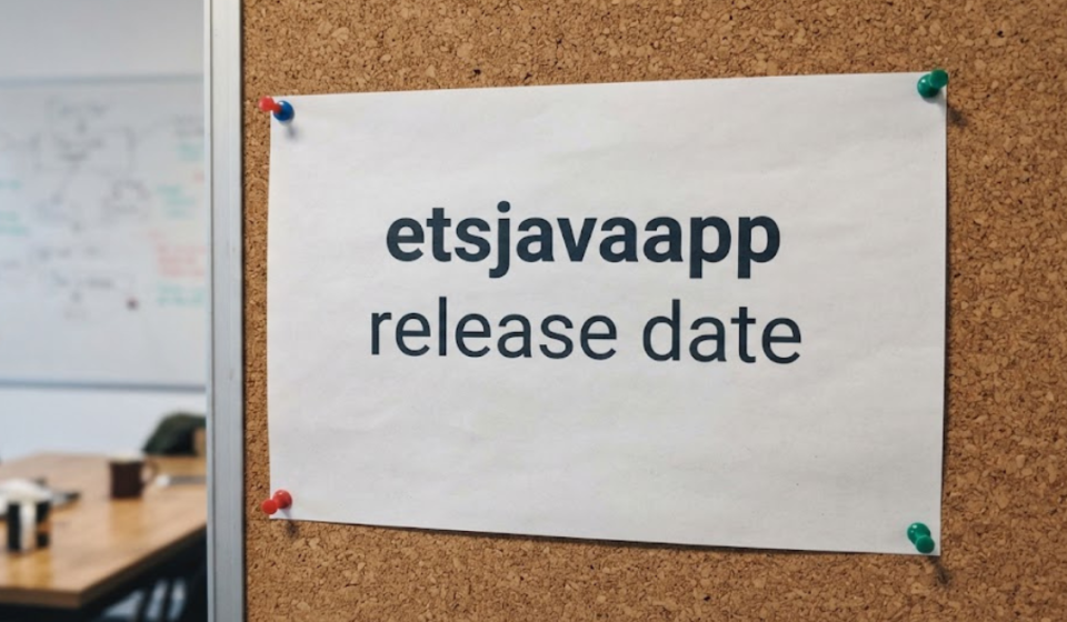 ETSJavaApp Release Date: What We Know So Far